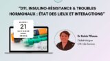 REPLAY - DT1, insulino-résistance et troubles hormonaux : état des lieux et interactions par le Dr Pflaum
